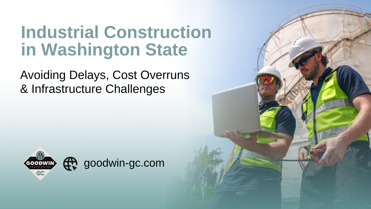 Read more about the article Industrial Construction in Washington State: Avoiding Delays, Cost Overruns & Infrastructure Challenges